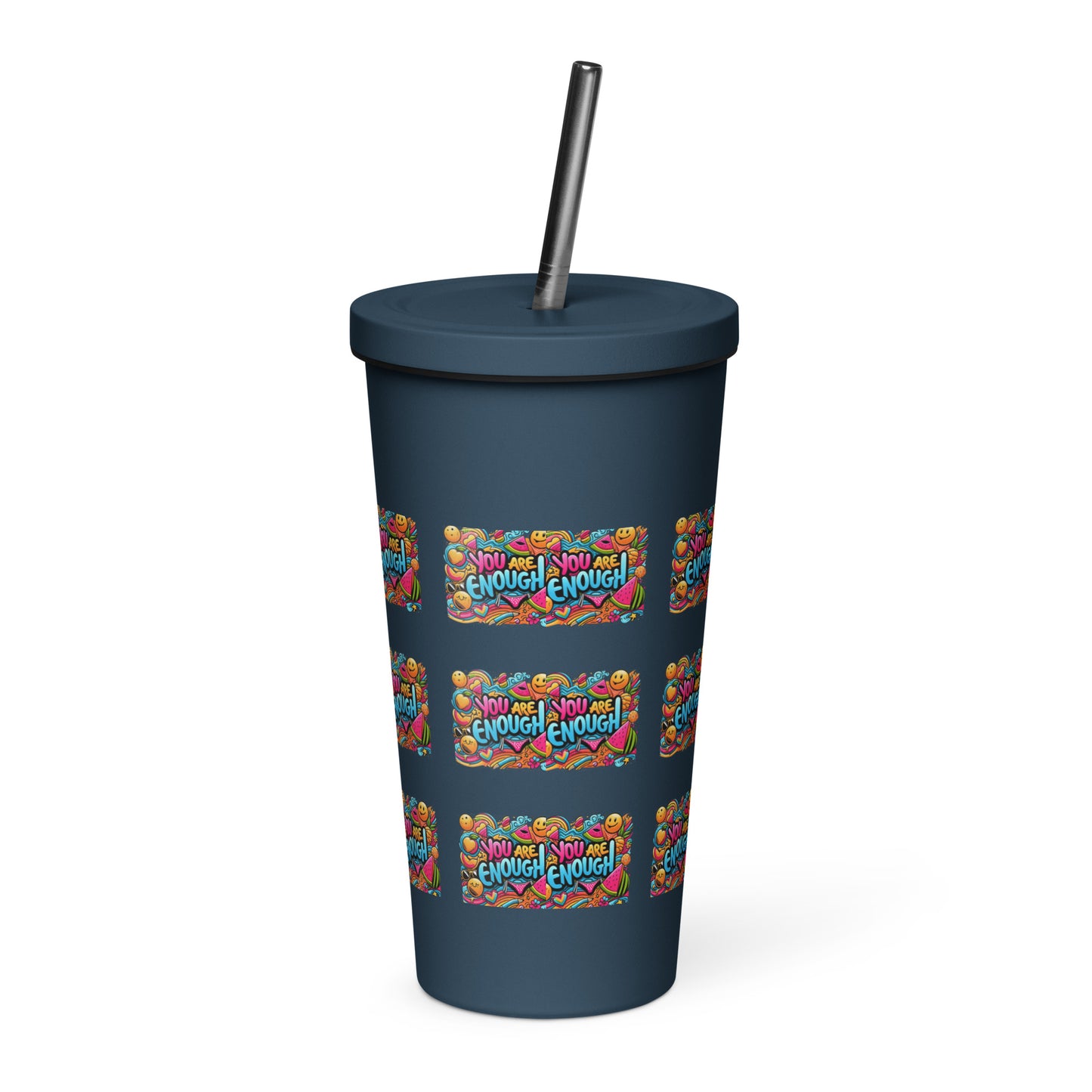 You Are Enough Insulated Tumbler w/ a straw