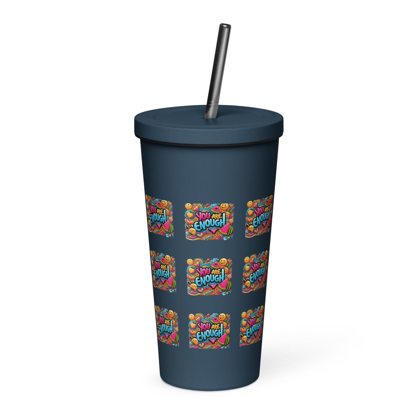 You Are Enough Insulated Tumbler w/ a straw