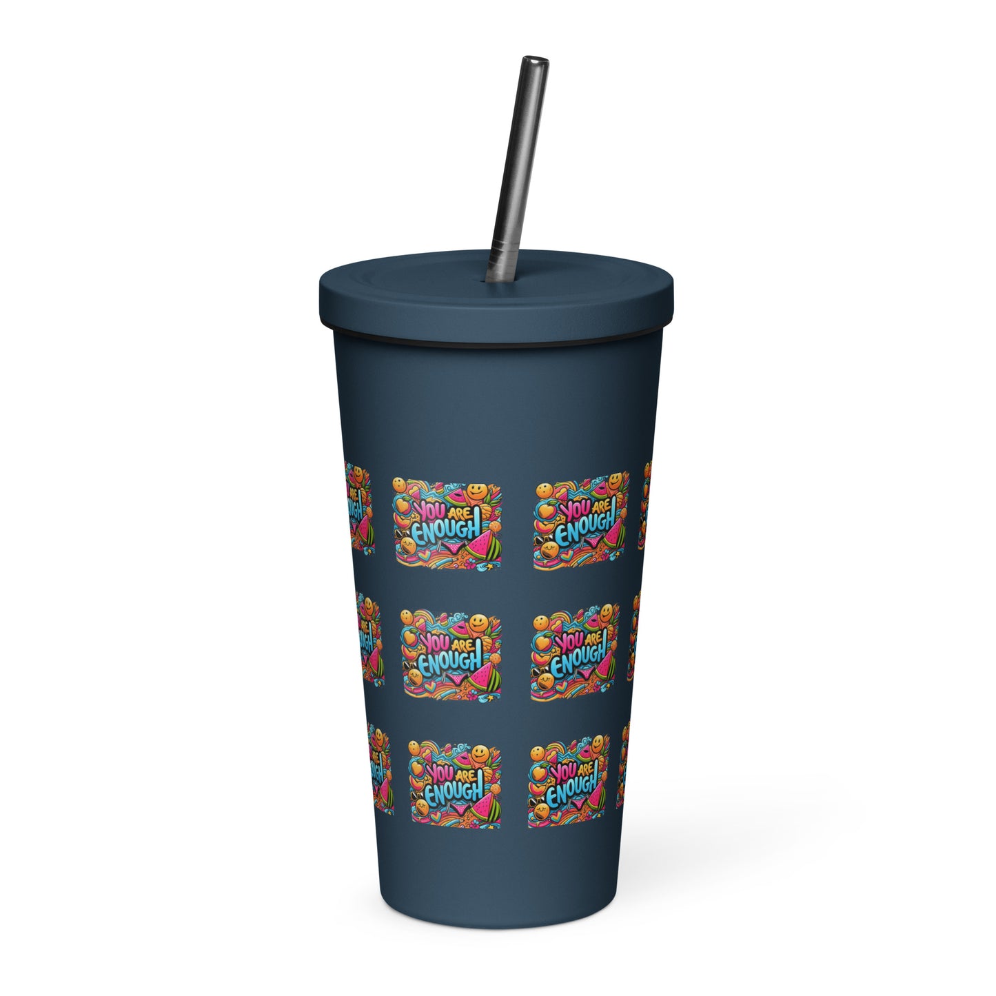 You Are Enough Insulated Tumbler w/ a straw