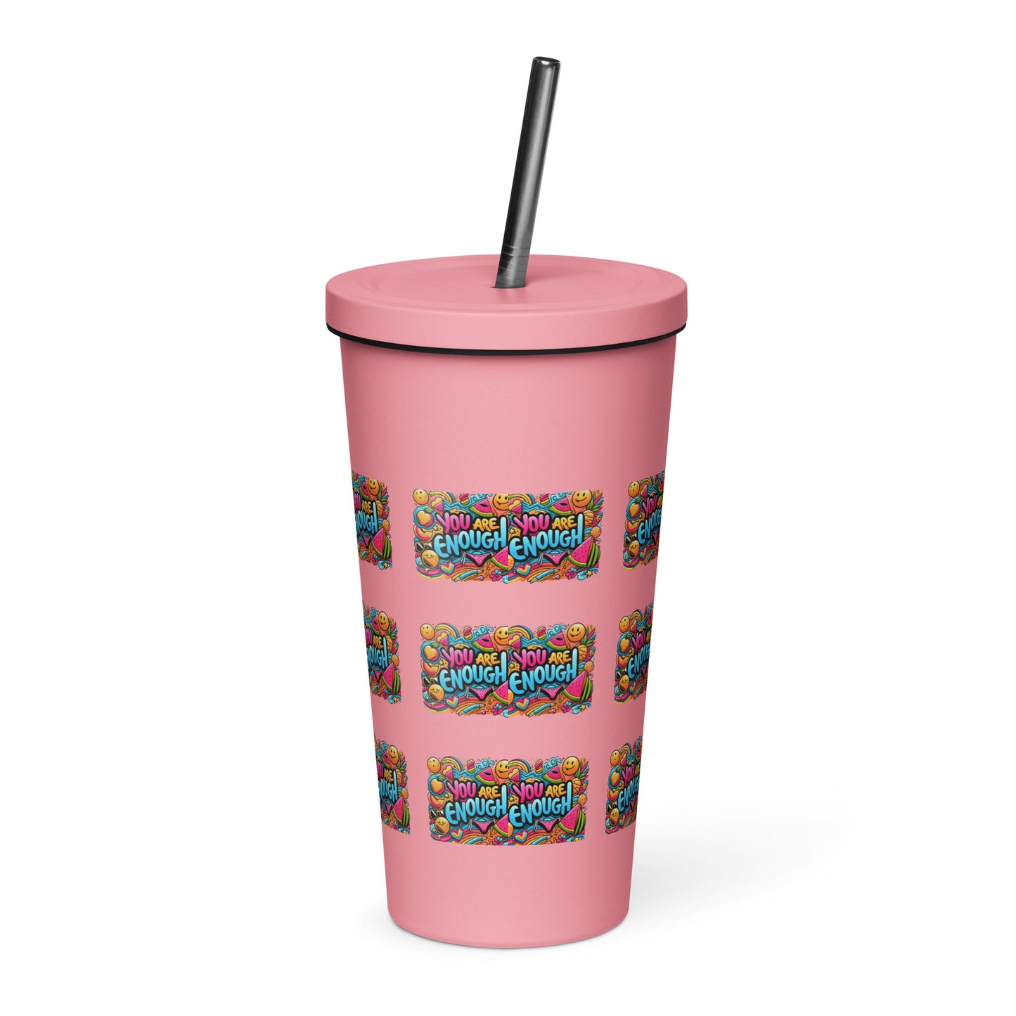 You Are Enough Insulated Tumbler w/ a straw