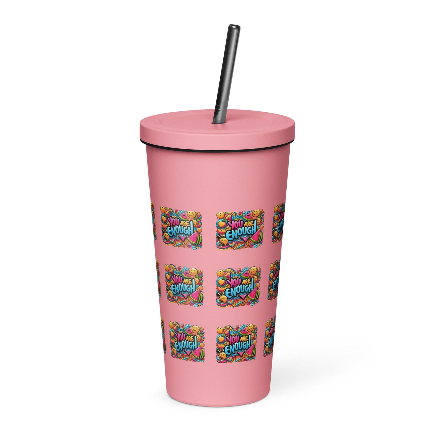 You Are Enough Insulated Tumbler w/ a straw