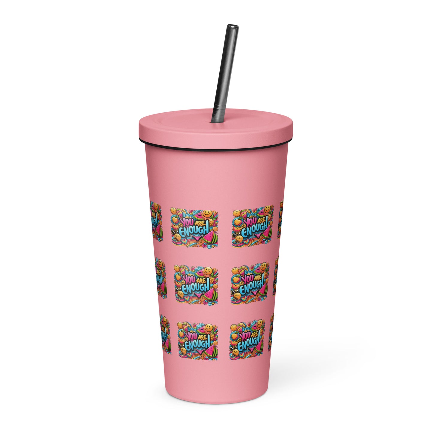 You Are Enough Insulated Tumbler w/ a straw