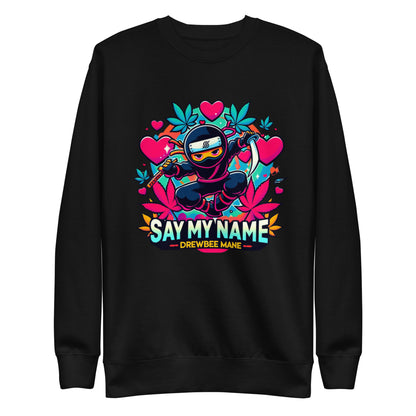 Say My Name Sweatshirt (Heart Edition)