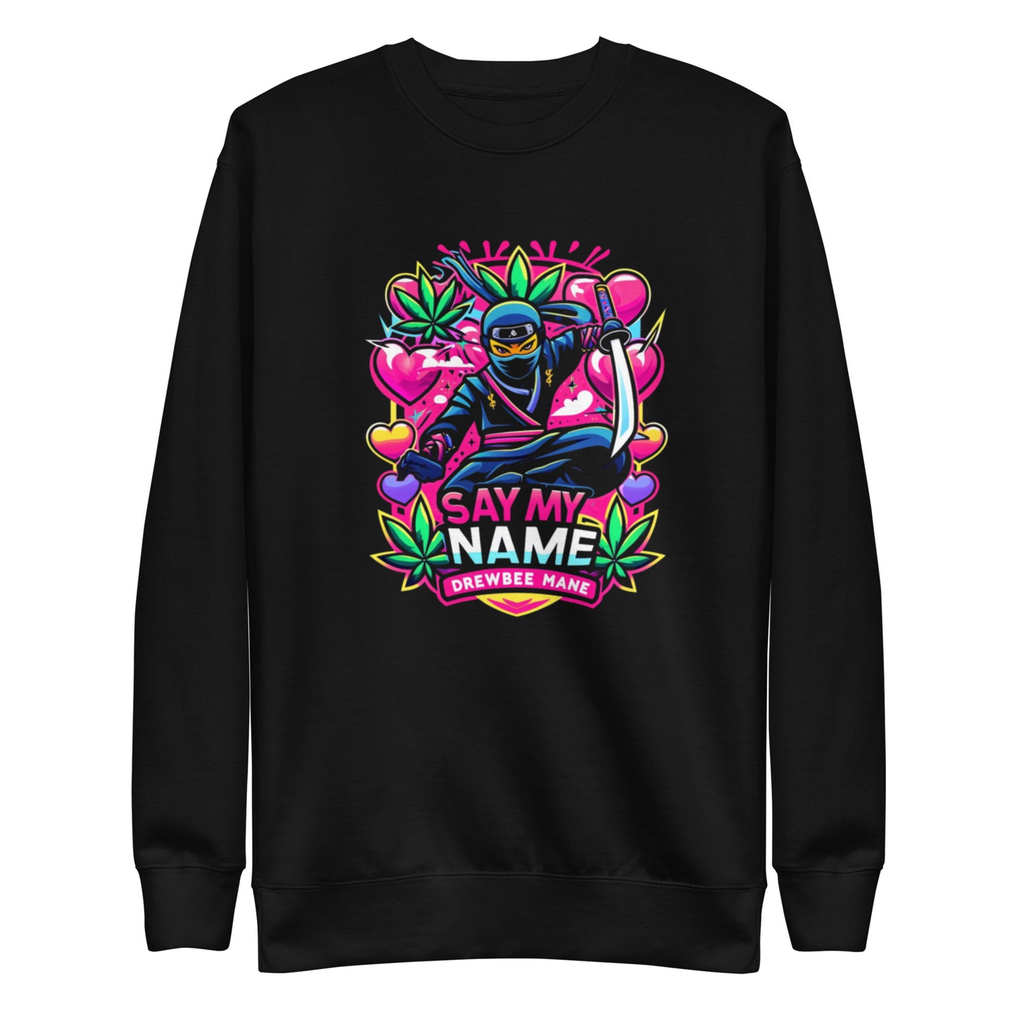 Say My Name Sweatshirt (Ninja Edition)