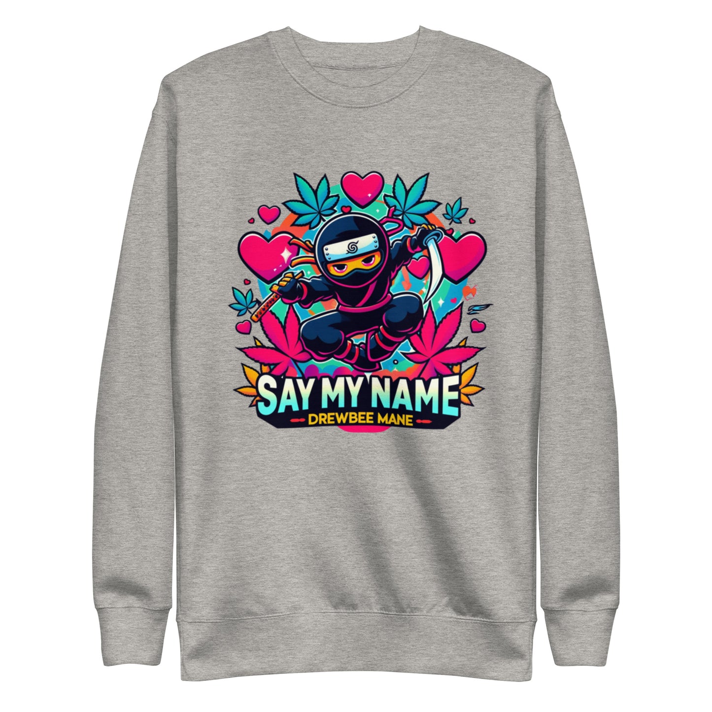 Say My Name Sweatshirt (Heart Edition)