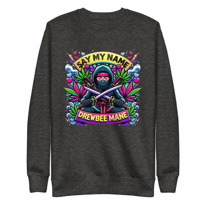 Say My Name Sweatshirt