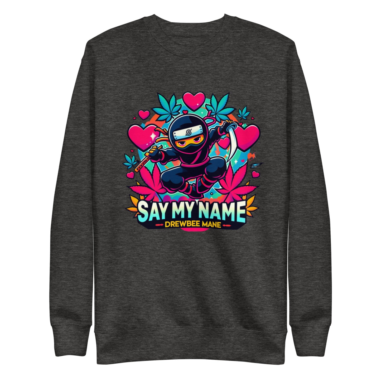 Say My Name Sweatshirt (Heart Edition)