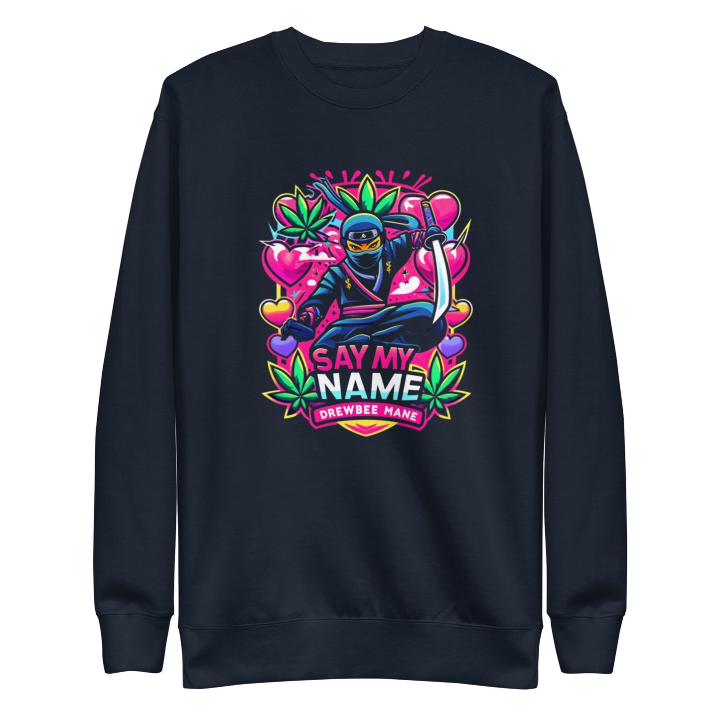 Say My Name Sweatshirt (Ninja Edition)